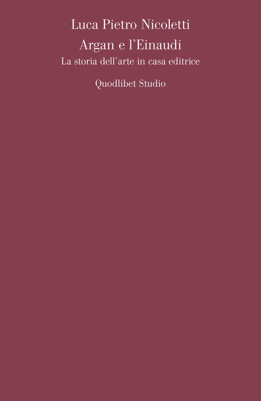 Argan e l'Einaudi. La storia dell'arte in casa editrice
