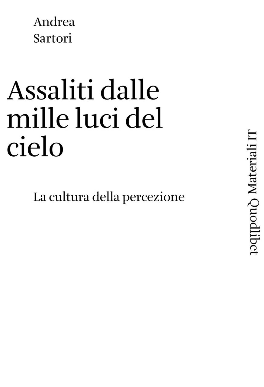 Assaliti dalle mille luci del cielo. La cultura della percezione