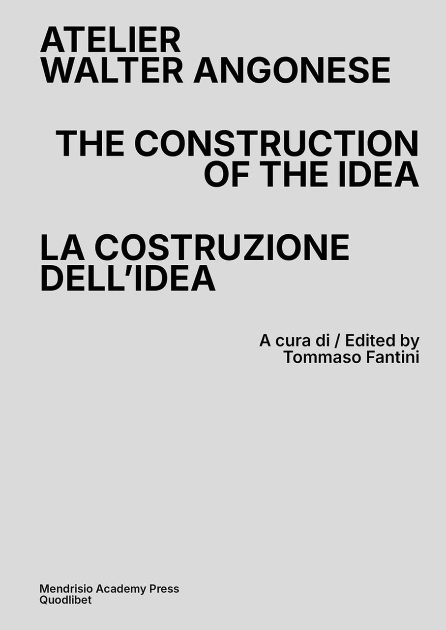 Atelier Walter Angonese. The Construction of the Idea-La costruzione di …
