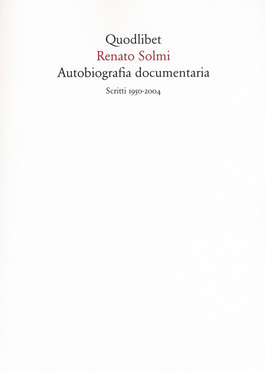 Autobiografia documentaria. Scritti (1950-2004)