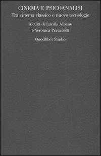 Cinema e psicoanalisi. Tra cinema classico e nuove tecnologie. Atti …