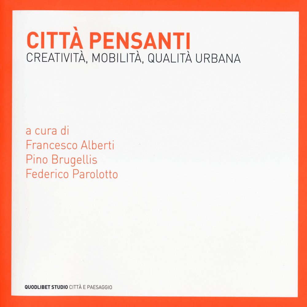 Città pensanti. Creatività, mobilità, qualità urbana