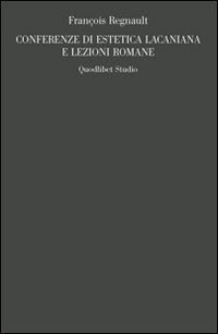 Conferenze di estetica lacaniana e lezioni romane