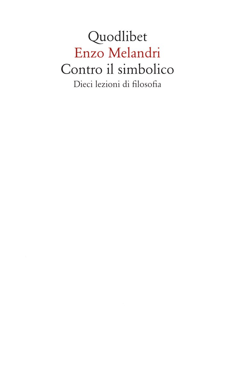 Contro il simbolico. Dieci lezioni di filosofia