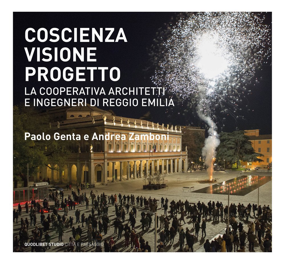 Coscienza, visione, progetto. La Cooperativa Architetti e Ingegneri di Reggio …