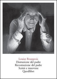 Distruzione del padre. Ricostruzione del padre. Scritti e interviste 1923-2000