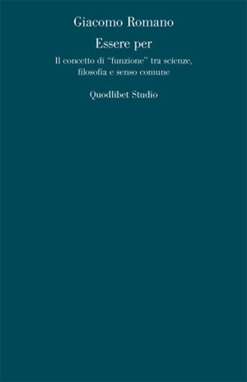 Essere per. Il concetto di «funzione» tra scienze, filosofia e …