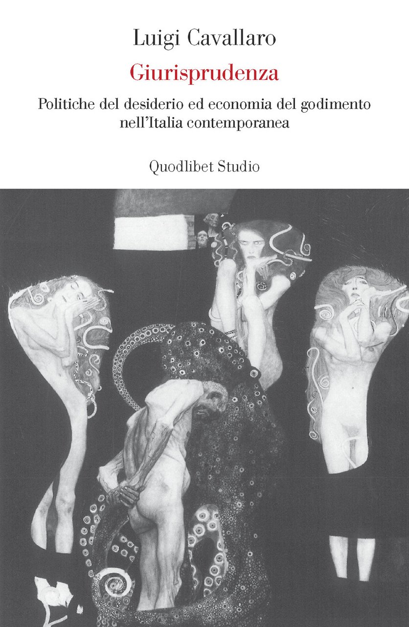 Giurisprudenza. Politiche del desiderio ed economia del godimento nell'Italia repubblicana