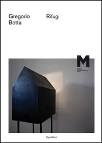 Gregorio Botta. Rifugi | Immagine principale