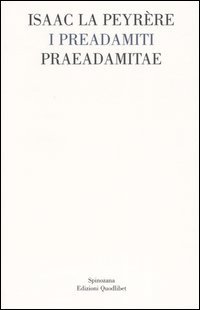 I Preadamiti-Praeadamitae (1655)