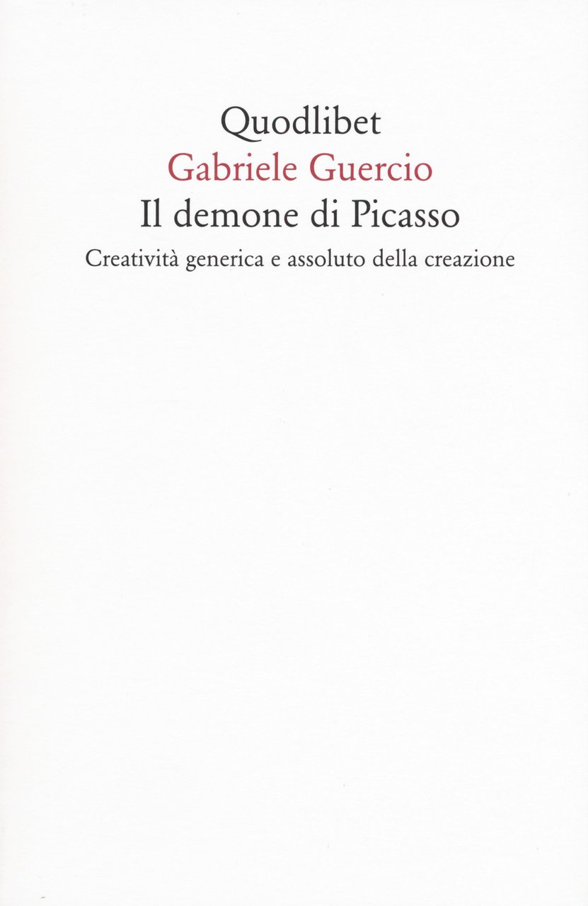 Il demone di Picasso. Creatività generica e assoluto della creazione