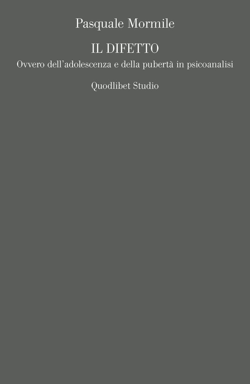 Il difetto. Ovvero dell’adolescenza e della pubertà in psicoanalisi