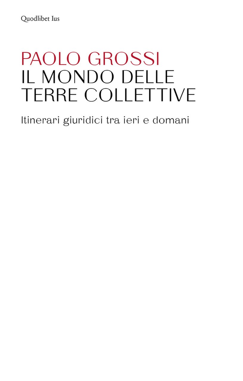 Il mondo delle terre collettive. Itinerari giuridici tra ieri e …