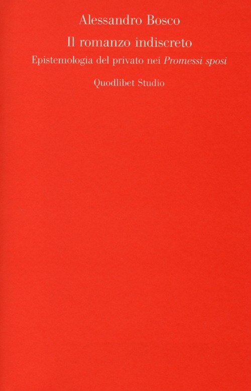 Il romanzo indiscreto. Epistemologia del privato nei «Promessi sposi»
