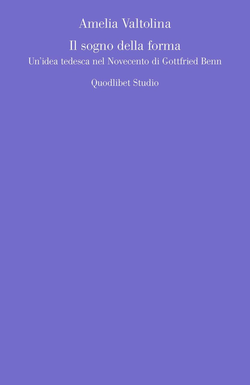 Il sogno della forma. Un'idea tedesca nel Novecento di Gottfried …