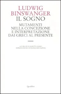 Il sogno. Mutamenti nella concezione e interpretazione dai greci al …