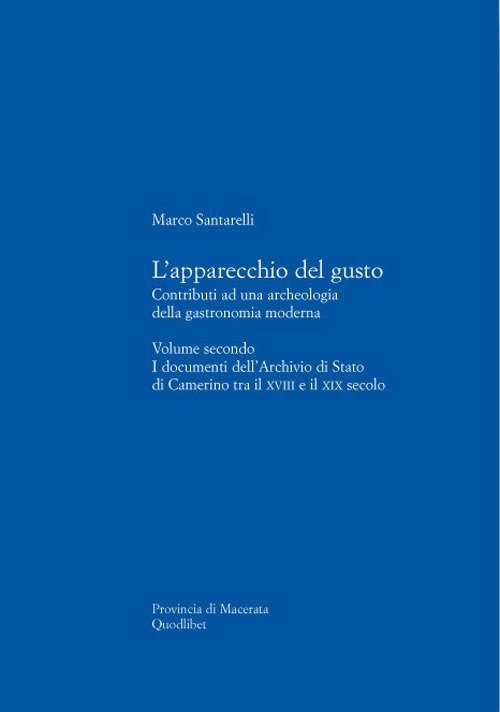 L'apparecchio del gusto. Vol. 2: I documenti dell'archivio di stato …