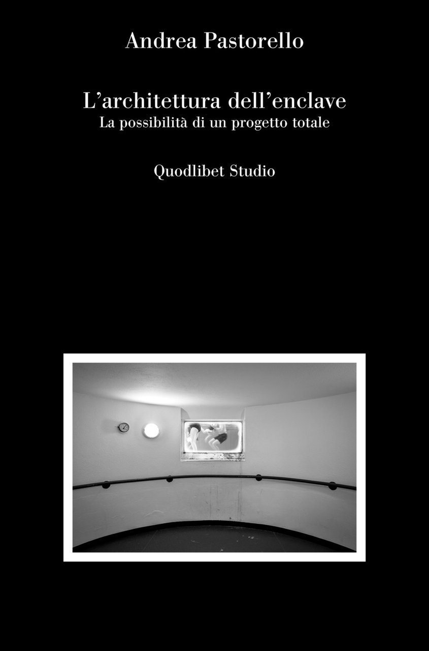 L'architettura dell'enclave. La possibilità di un progetto totale