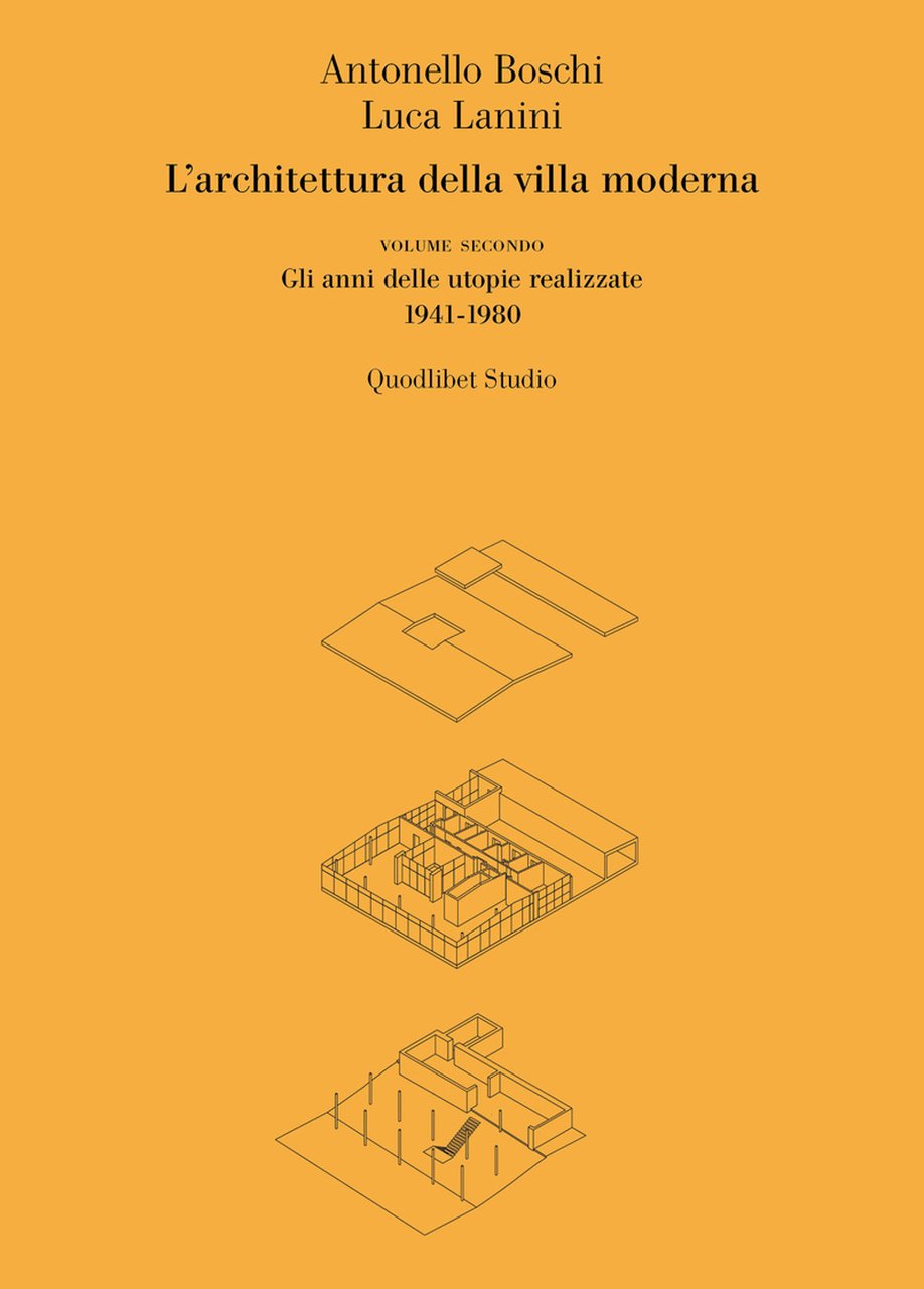 L'architettura della villa moderna. Vol. 2: Gli anni delle utopie …