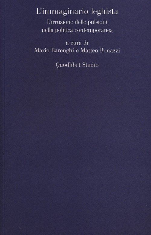 L'immaginario leghista. L'irruzione delle pulsioni nella politica contemporanea