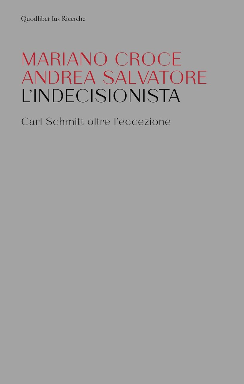 L'indecisionista. Carl Schmitt oltre l'eccezione