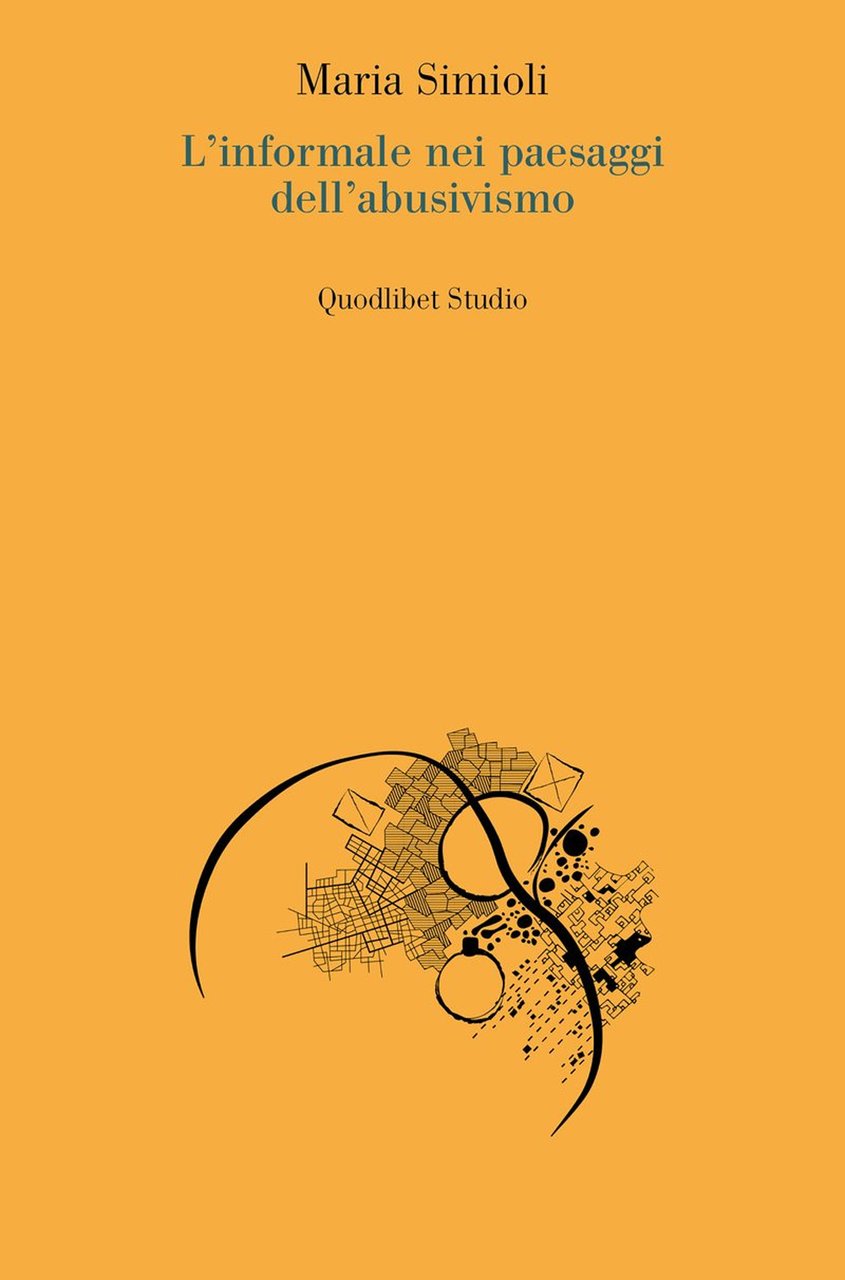 L'informale nei paesaggi dell'abusivismo