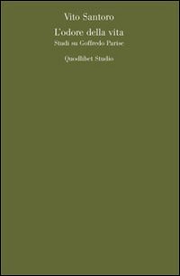 L'Odore della vita. Studio su Goffredo Parise (1966-1981)