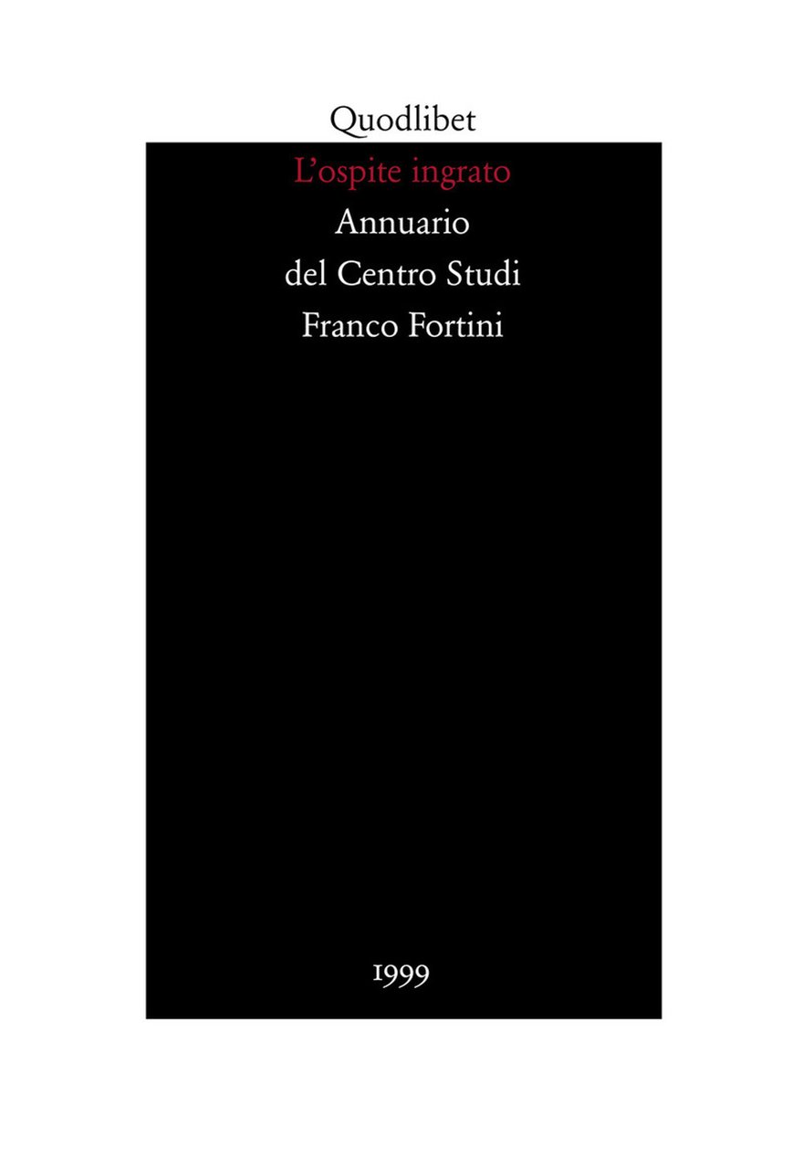 L'ospite ingrato. Annuario del Centro studi Franco Fortini (1999). Vol. …