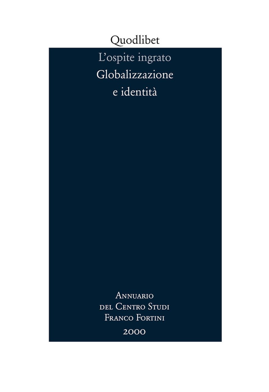 L'ospite ingrato. Annuario del Centro studi Franco Fortini (2000). Globalizzazione …