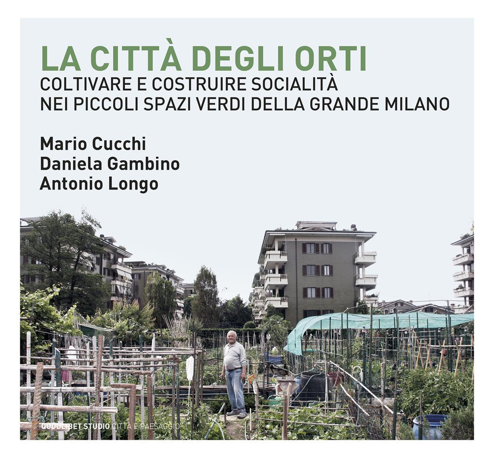 La città degli orti. Coltivare e costruire socialità nei piccoli …