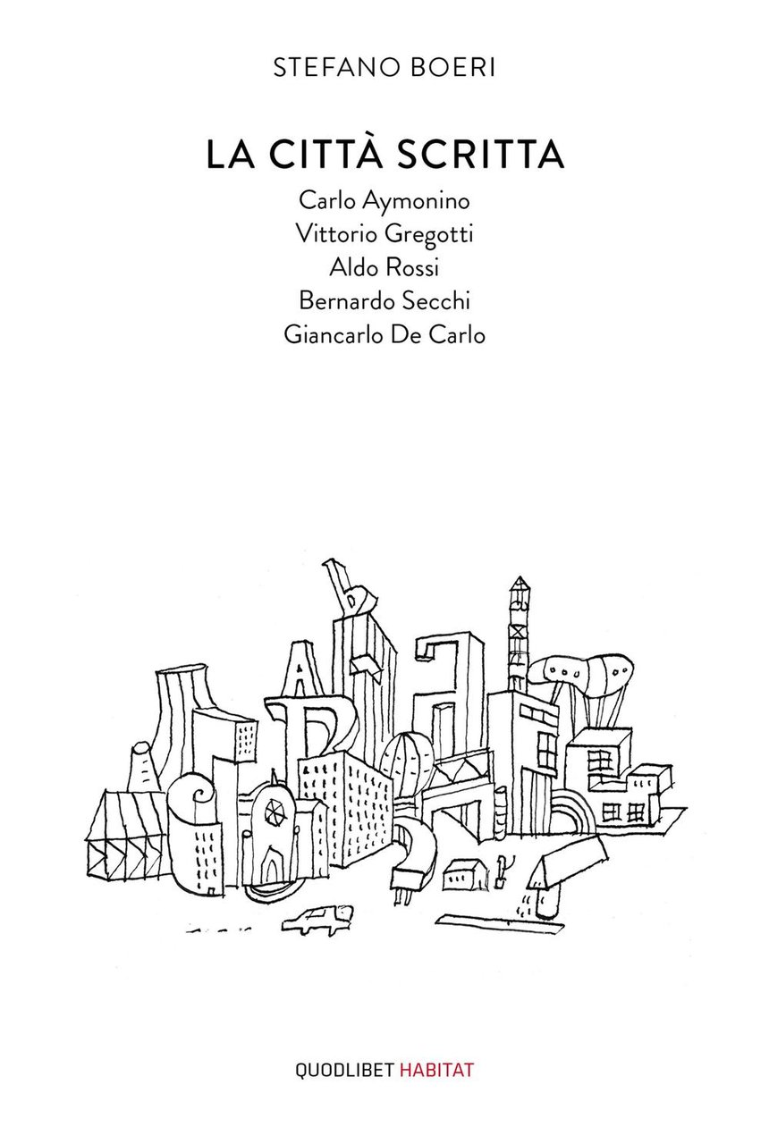 La città scritta. Carlo Aymonino, Vittorio Gregotti, Aldo Rossi, Bernardo …