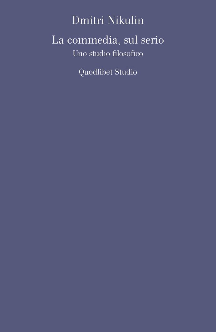 La commedia, sul serio. Uno studio filosofico