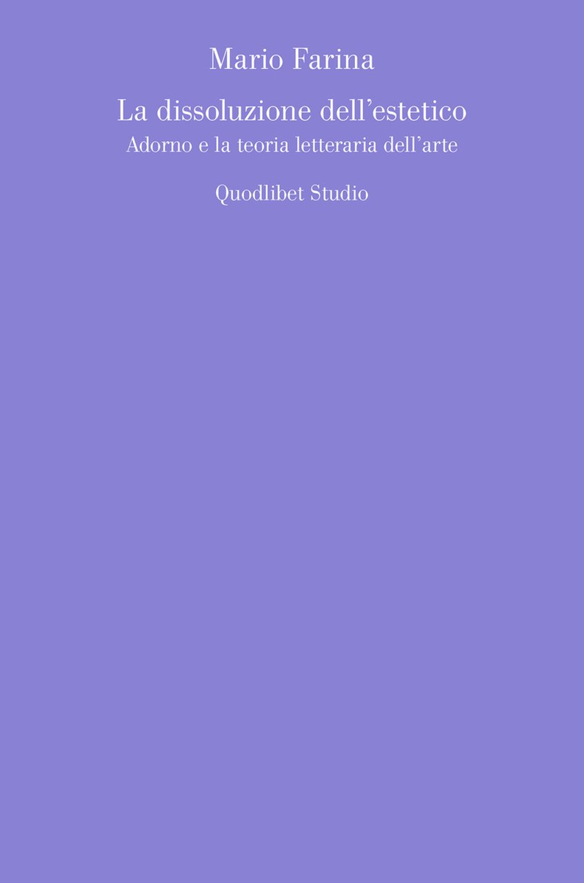La dissoluzione dell'estetico. Adorno e la teoria letteraria dell'arte