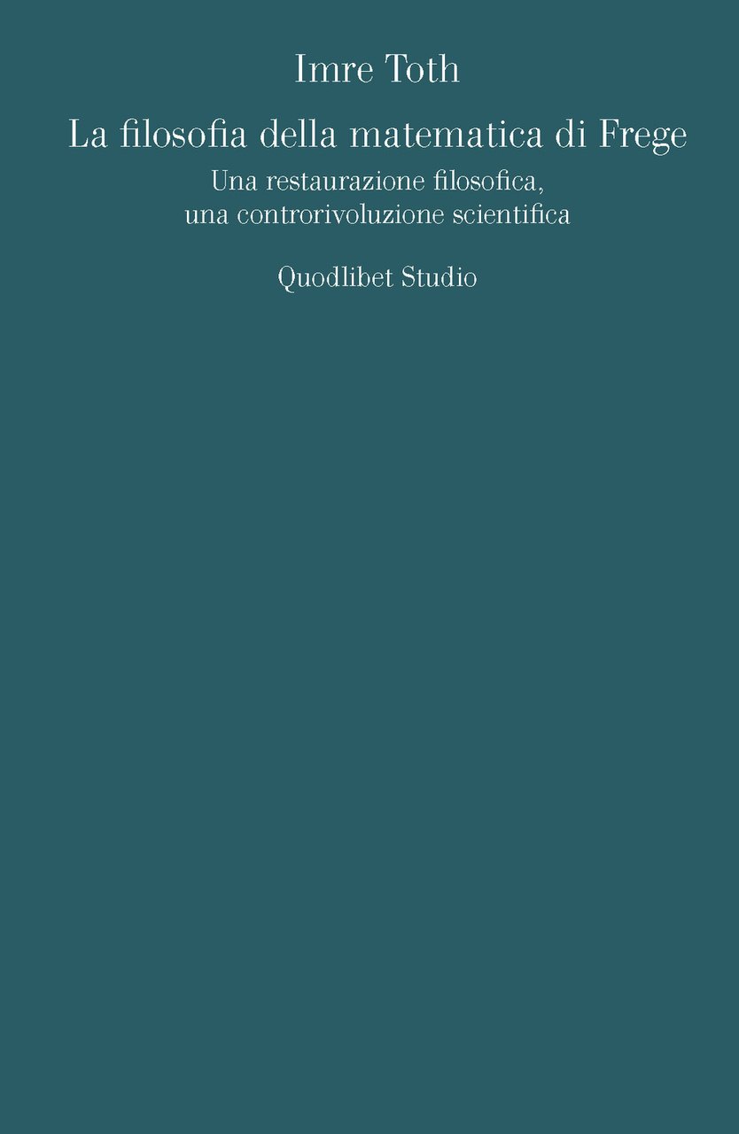 La filosofia della matematica di Frege. Una restaurazione filosofica, una …