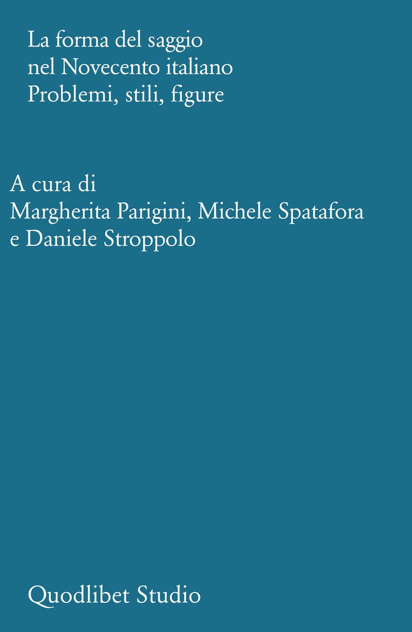 La forma del saggio nel Novecento italiano. Problemi, stili, figure | Immagine principale