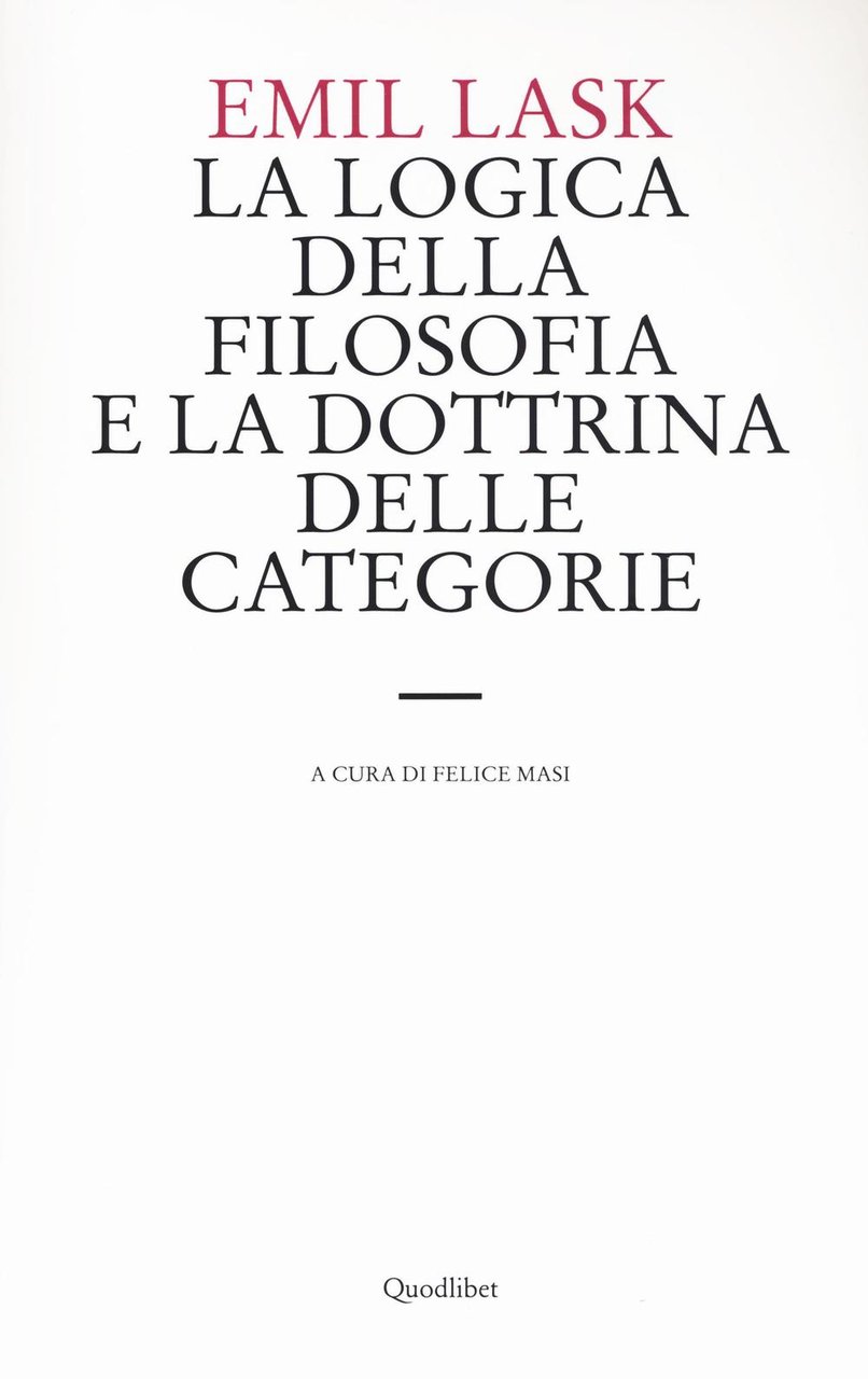 La logica della filosofia e la dottrina delle categorie. Uno …