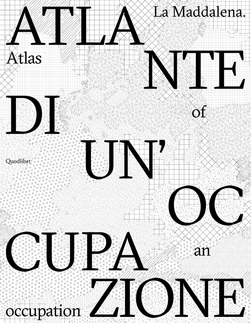 La Maddalena. Atlante di un'occupazione-Atlas of an occupation