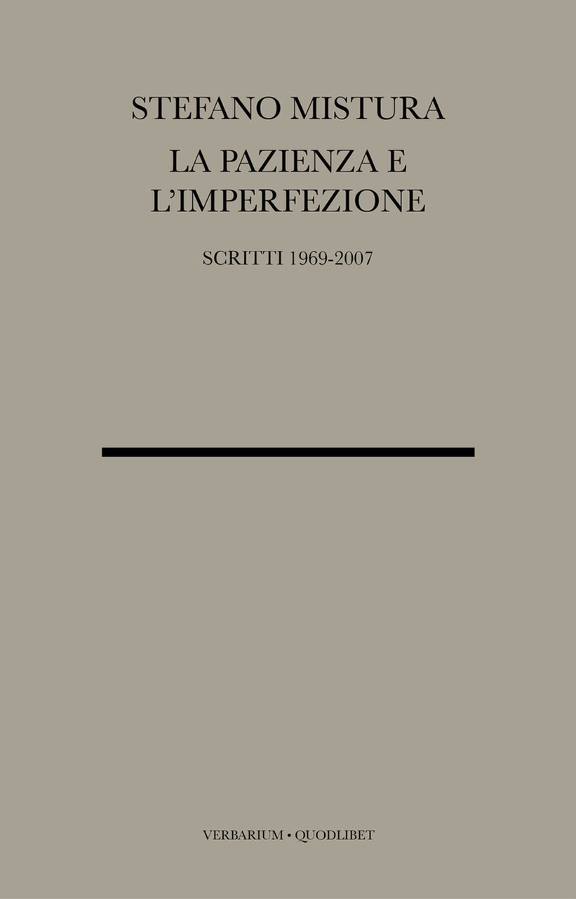 La pazienza e l'imperfezione. Saggi e conferenze 1969-2007