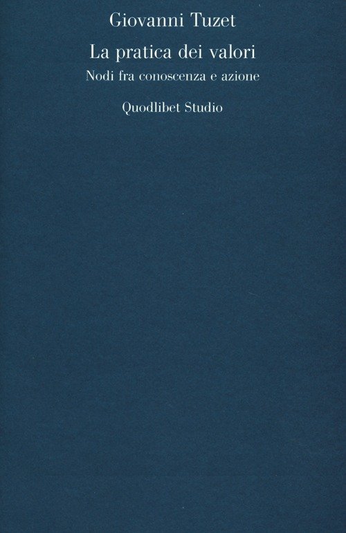 La pratica dei valori. Nodi fra conoscenza e azione