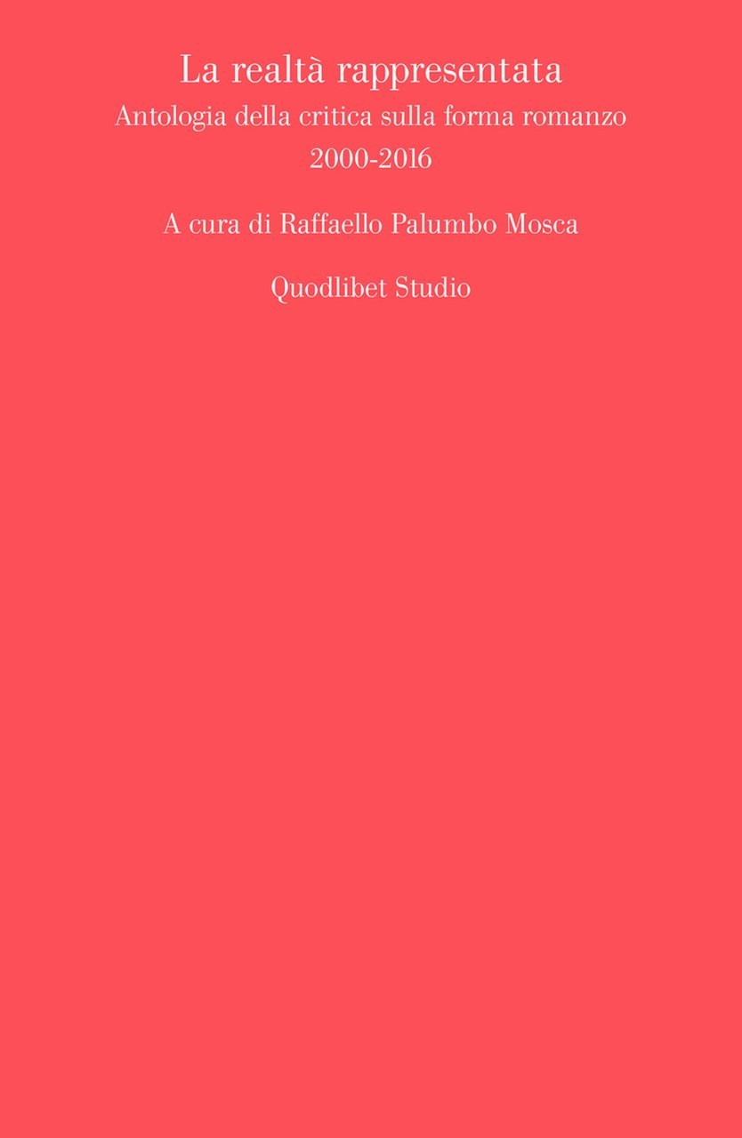 La realtà rappresentata. Antologia della critica sulla forma romanzo (2000-2016)