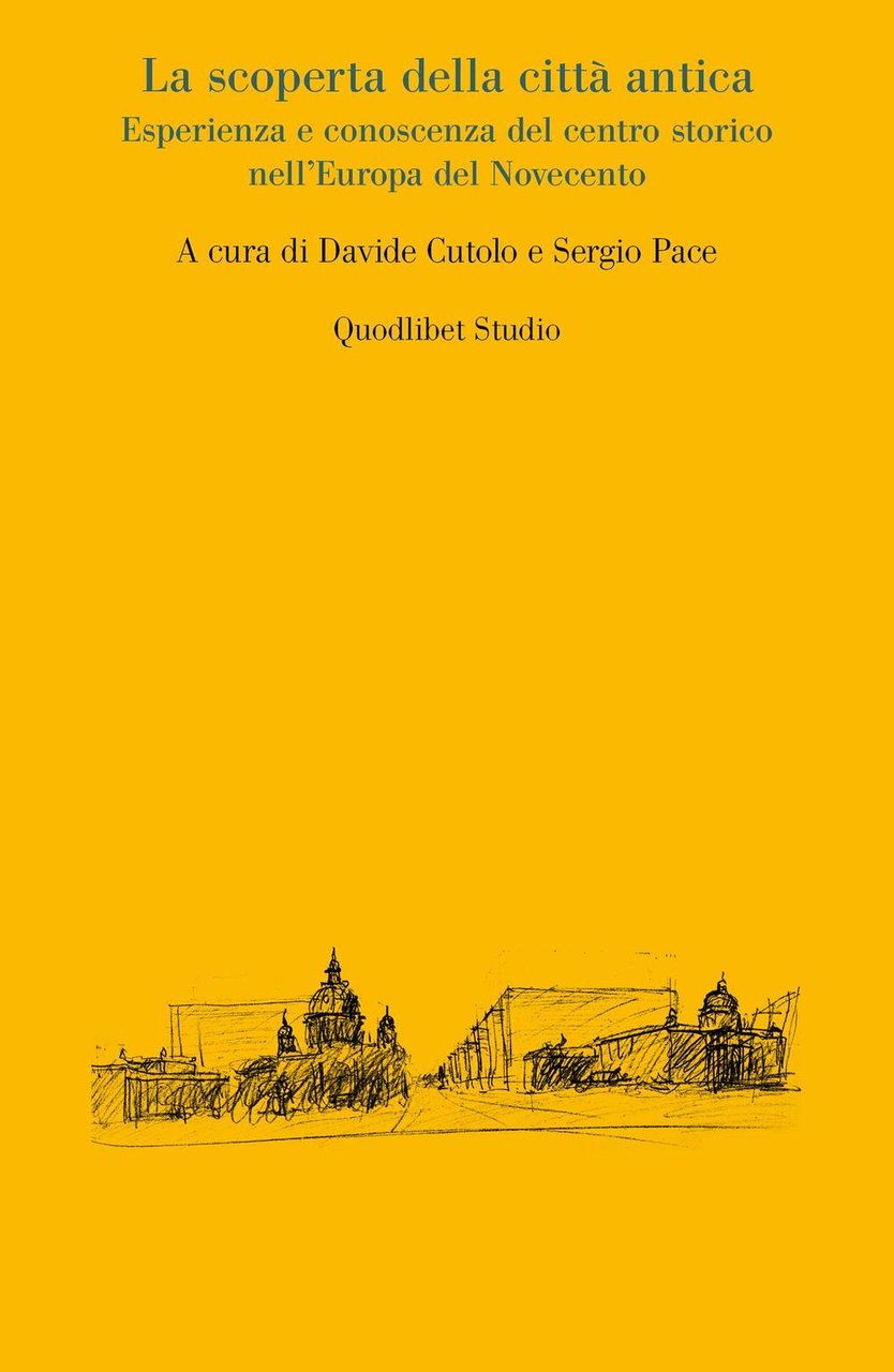 La scoperta della città antica. Esperienza e conoscenza del centro …