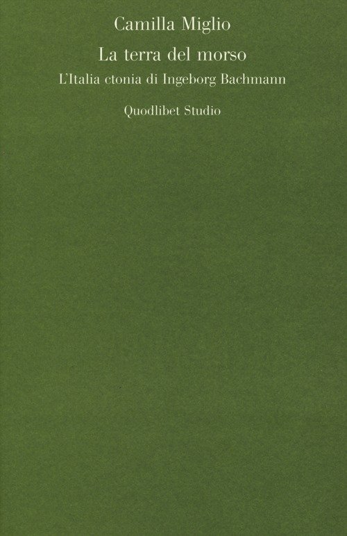La terra del morso. L'Italia ctonia di Ingeborg Bachmann