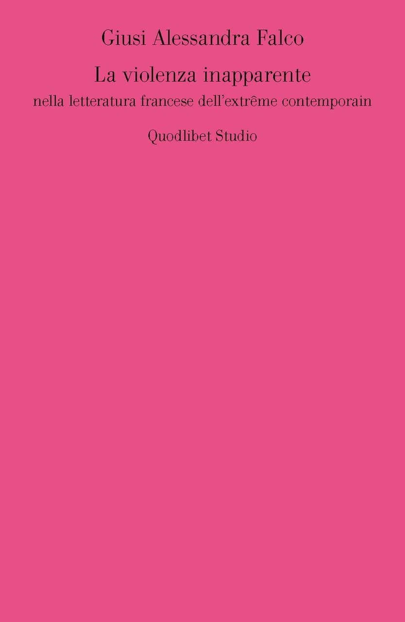 La violenza inapparente nella letteratura francese dell'extrême contemporain