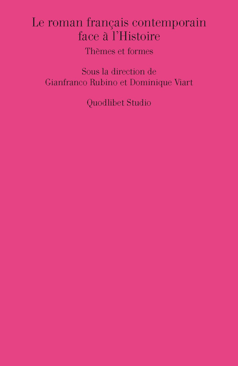 Le roman français contemporain face à l'histoire. Thèmes et formes