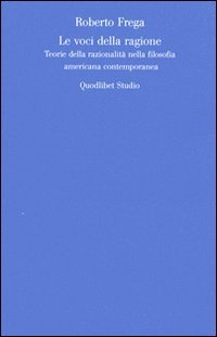 Le voci della ragione. Teorie della razionalità nella filosofia americana …