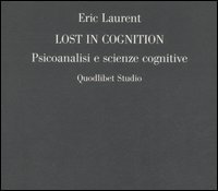 Lost in cognition. Psicoanalisi e scienze cognitive