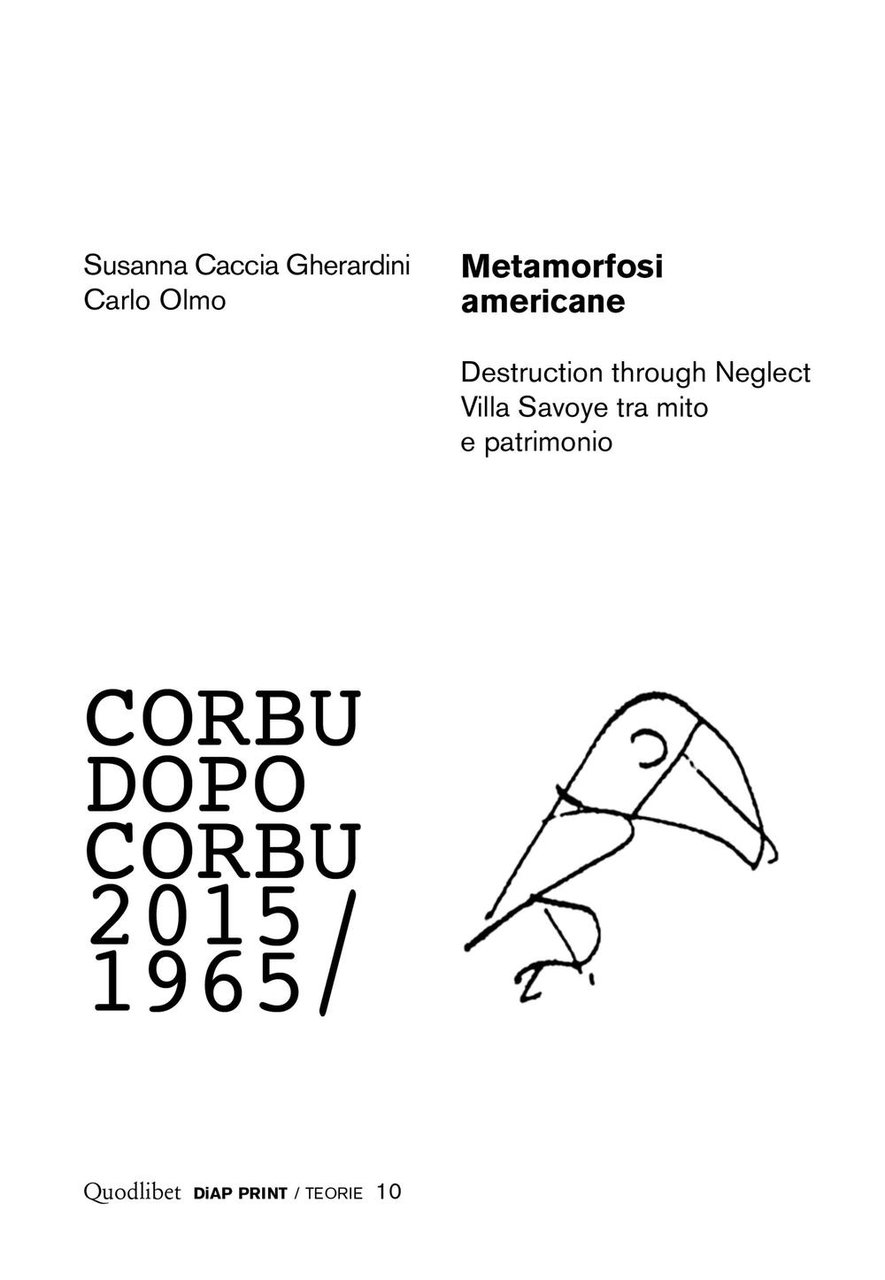Metamorfosi americane. Destruction through neglect. Villa Savoye tra mito e …