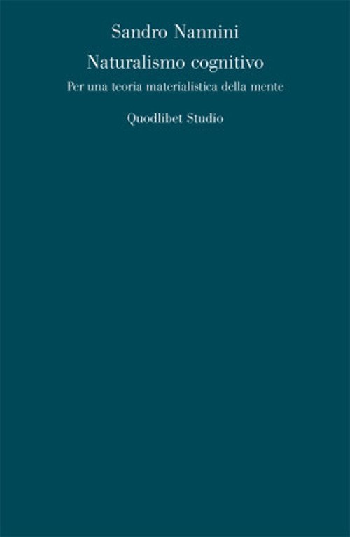 Naturalismo cognitivo. Per una teoria materialistica della mente