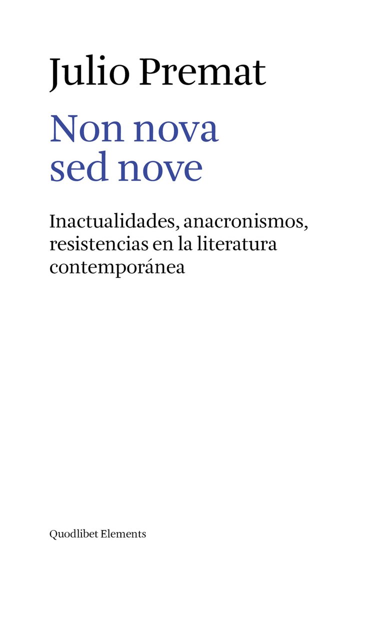 Non nova sed nove. Inactualidades, anacronismos, resistencias en la literatura …