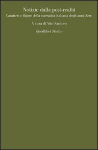 Notizie dalla post-realtà. Caratteri e figure della narrativa italiana degli …